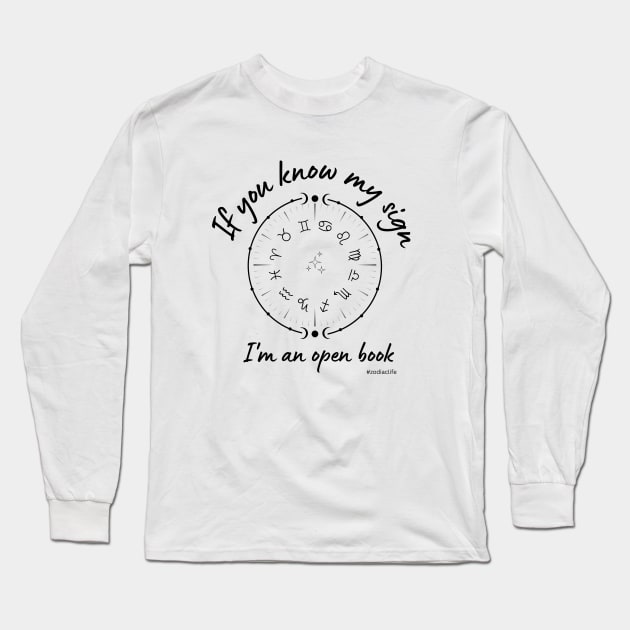 If you know my sign I'm an open book Long Sleeve T-Shirt by Enacted Designs